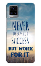 Never Dream For Success But Work For It Vivo V20 Hard Case Back Cover by Casekaro
