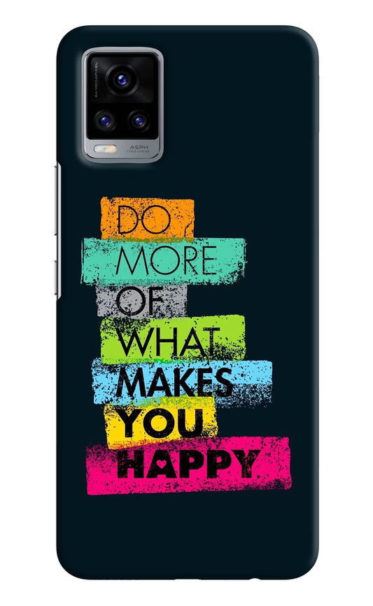 Do More Of What Makes You Happy Vivo V20 Hard Case Back Cover by Casekaro