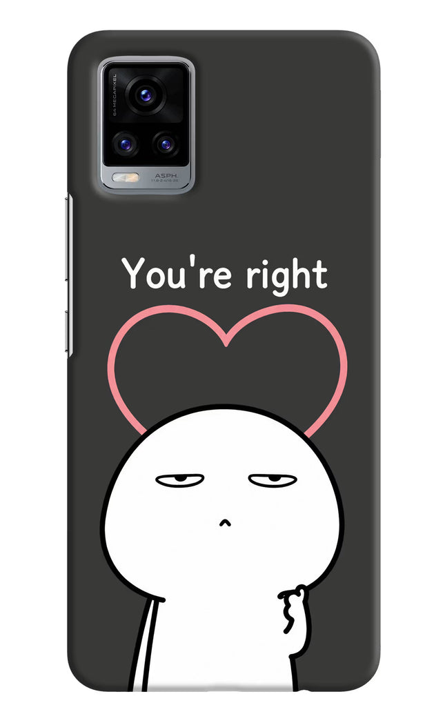 You're Right Vivo V20 Hard Case Back Cover by Casekaro