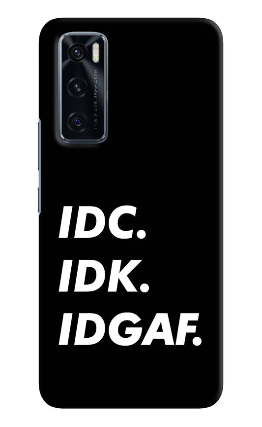 Idc Idk Idgaf Vivo V20 SE Hard Case Back Cover by Casekaro