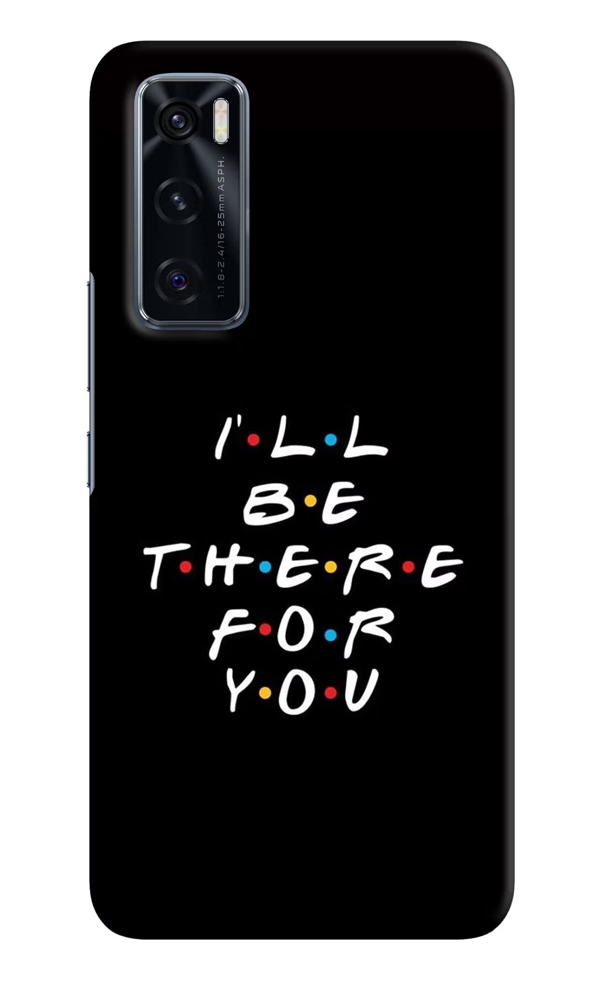 I'll Be There For You Vivo V20 SE Hard Case Back Cover by Casekaro
