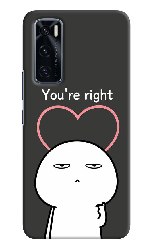 You're Right Vivo V20 SE Hard Case Back Cover by Casekaro