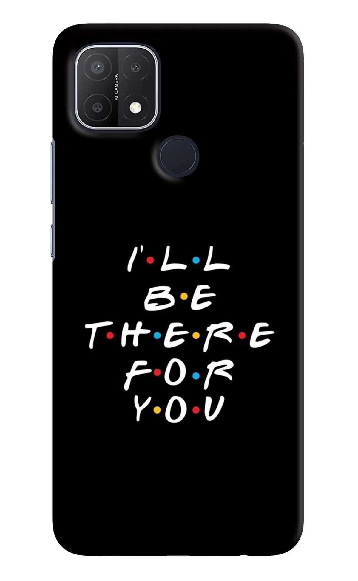 I'll Be There For You Oppo A15/A15s Hard Case Back Cover by Casekaro