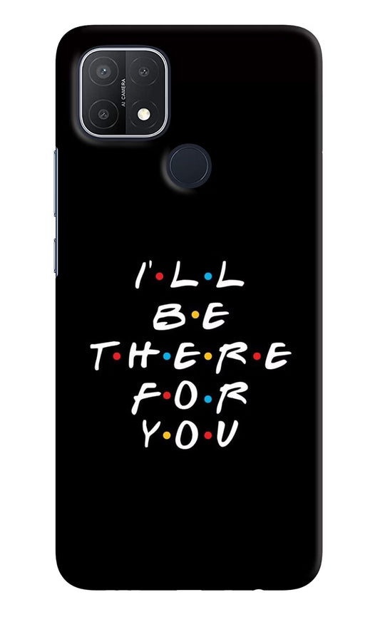 I'll Be There For You Oppo A15/A15s Hard Case Back Cover by Casekaro