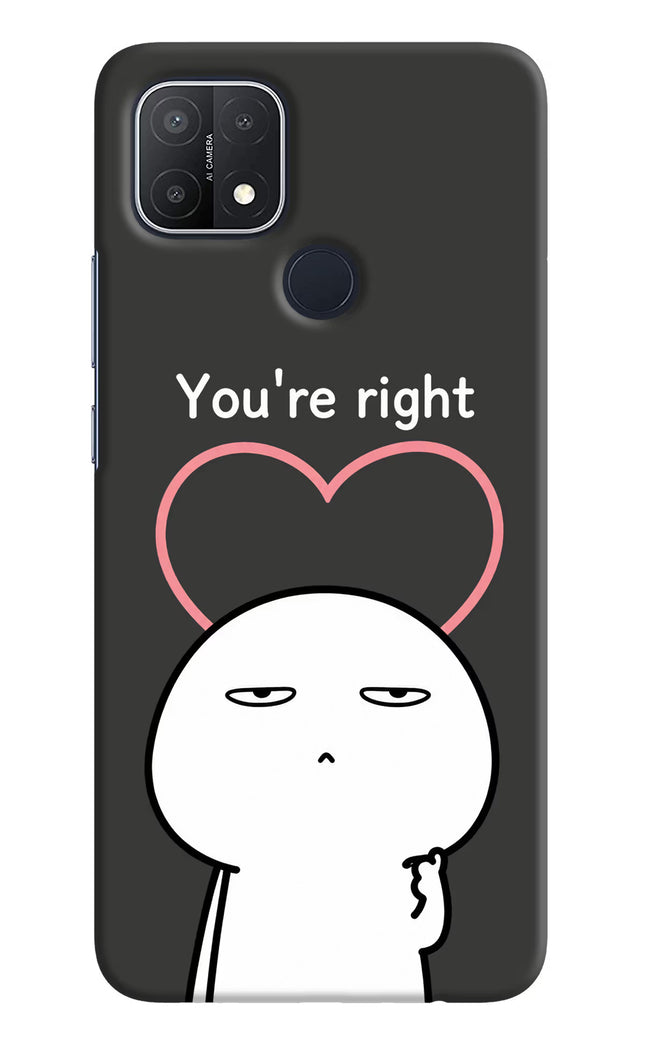You're Right Oppo A15/A15s Hard Case Back Cover by Casekaro
