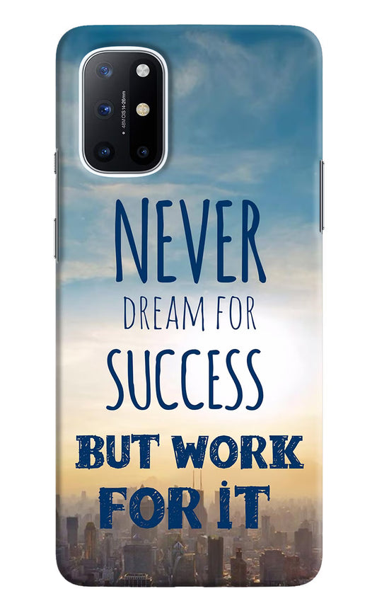 Never Dream For Success But Work For It Oneplus 8T Hard Case Back Cover by Casekaro