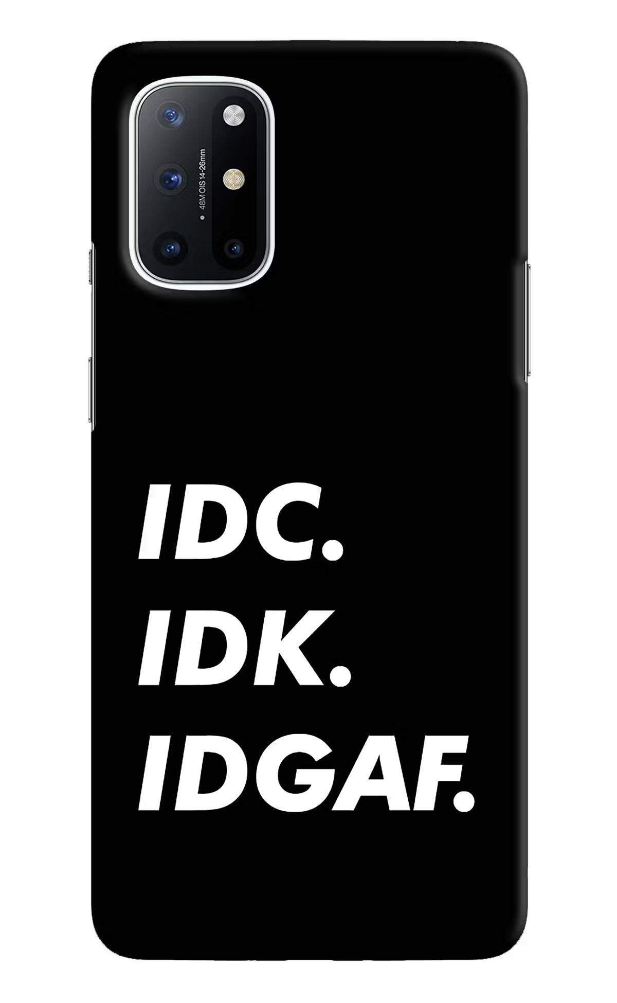 Idc Idk Idgaf Oneplus 8T Hard Case Back Cover by Casekaro
