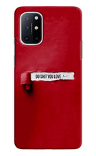 Do Shit You Love Oneplus 8T Hard Case Back Cover by Casekaro