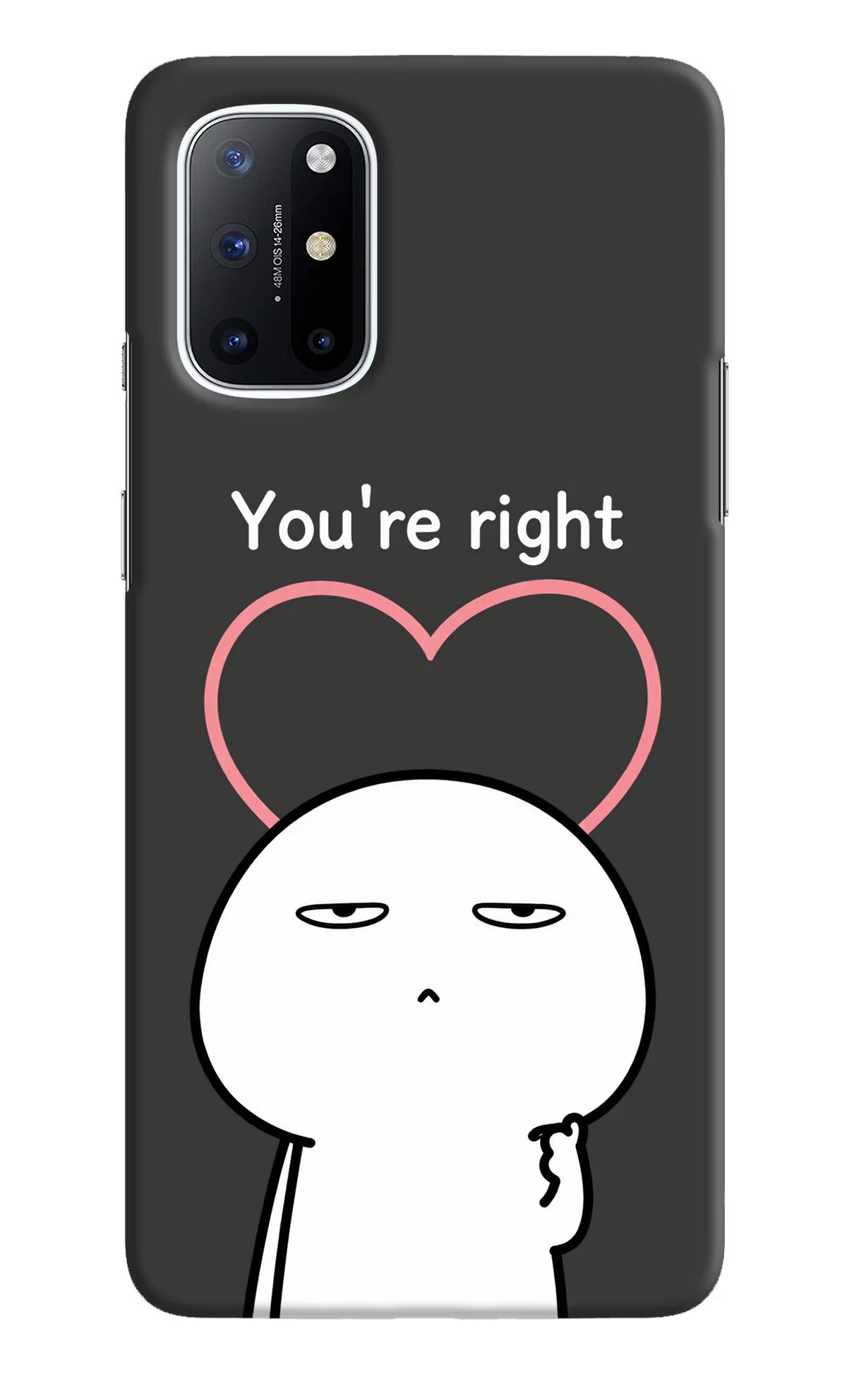 You're Right Oneplus 8T Back Cover