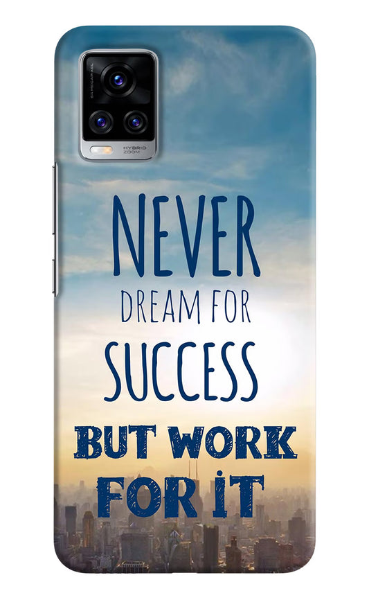 Never Dream For Success But Work For It Vivo V20 Pro Hard Case Back Cover by Casekaro