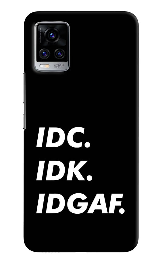 Idc Idk Idgaf Vivo V20 Pro Hard Case Back Cover by Casekaro