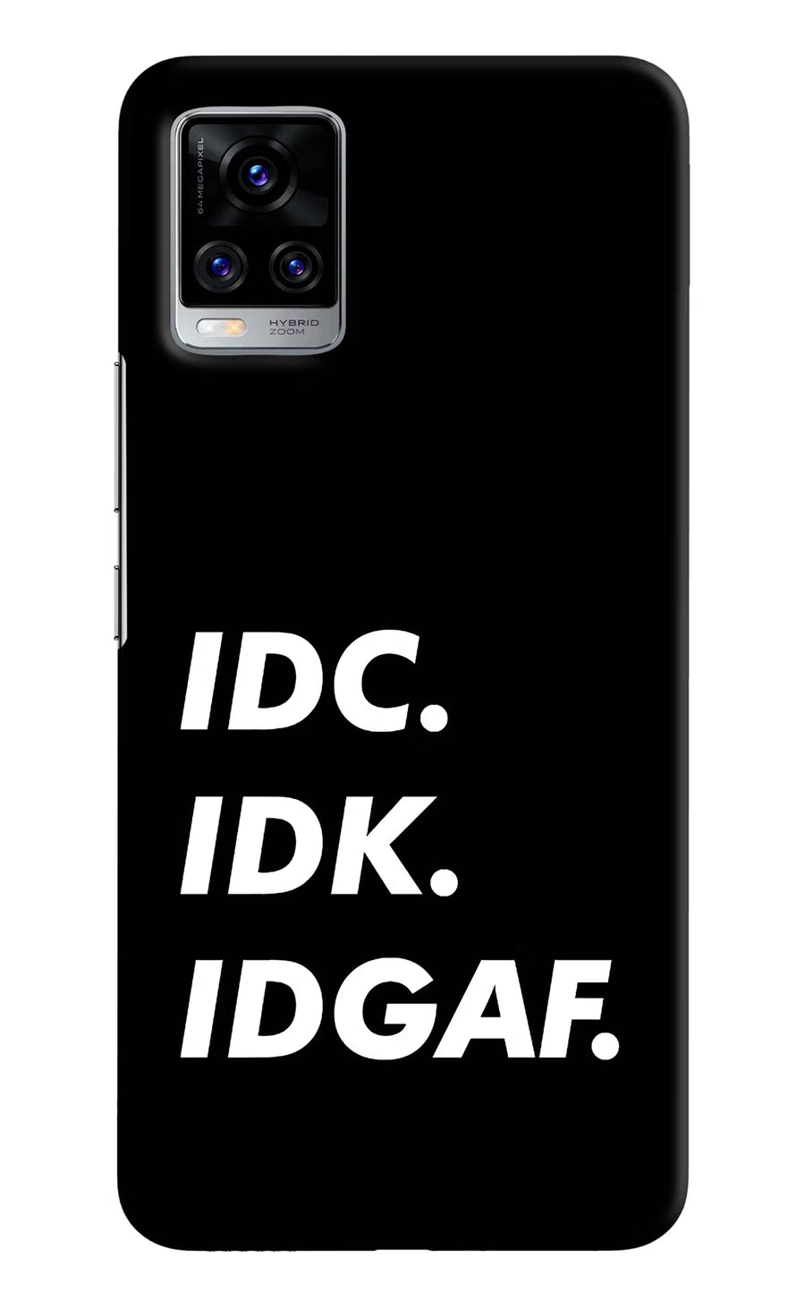 Idc Idk Idgaf Vivo V20 Pro Back Cover, Hard case
