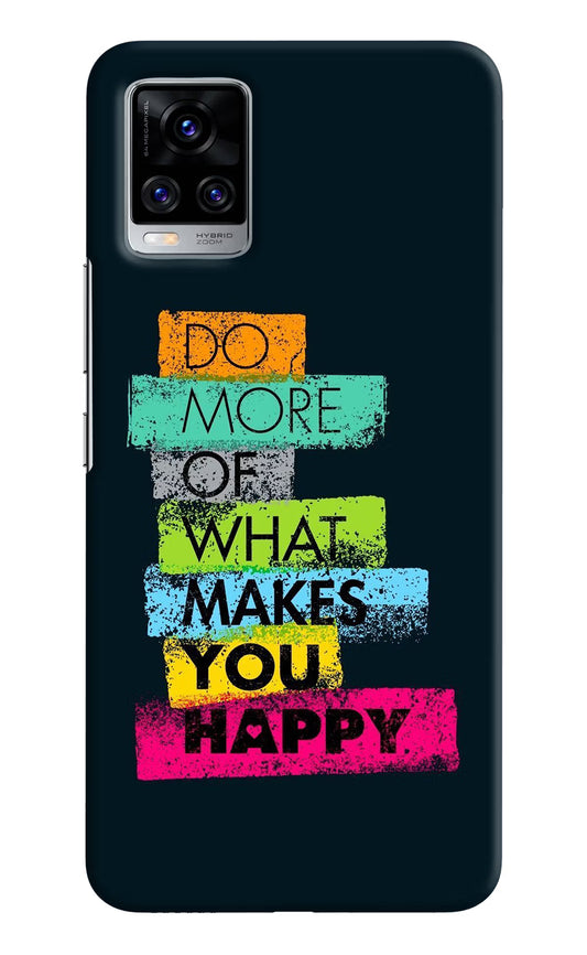 Do More Of What Makes You Happy Vivo V20 Pro Hard Case Back Cover by Casekaro