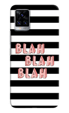 Blah Blah Blah Vivo V20 Pro Hard Case Back Cover by Casekaro