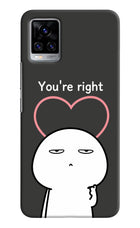 You're Right Vivo V20 Pro Hard Case Back Cover by Casekaro