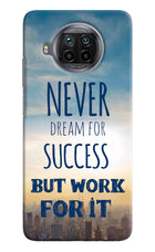 Never Dream For Success But Work For It Mi 10i Hard Case Back Cover by Casekaro