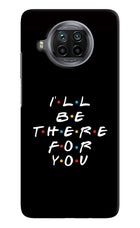 I'll Be There For You Mi 10i Hard Case Back Cover by Casekaro
