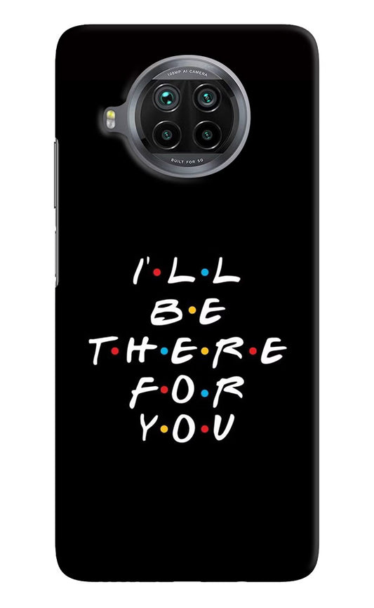 I'll Be There For You Mi 10i Hard Case Back Cover by Casekaro
