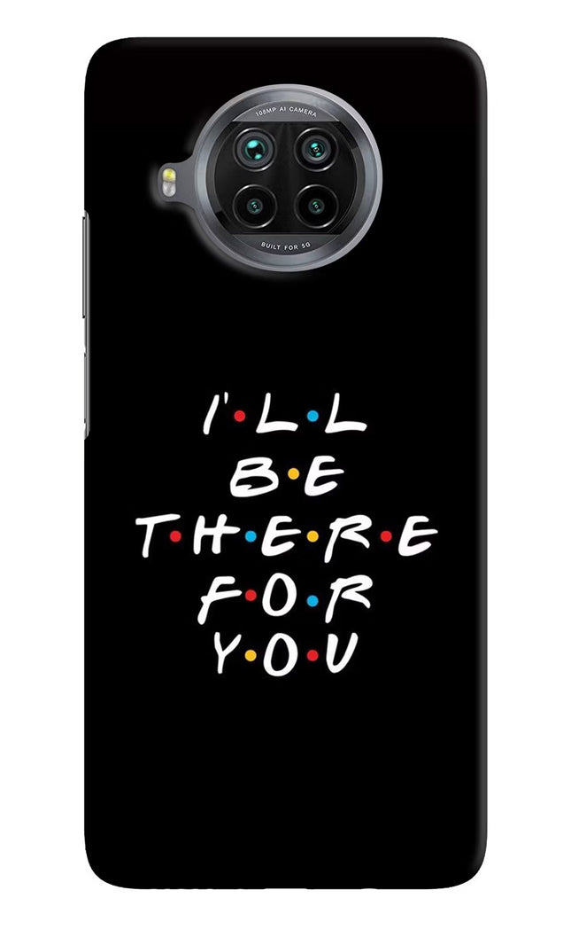 I'll Be There For You Mi 10i Hard Case Back Cover by Casekaro