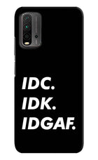 Idc Idk Idgaf Redmi 9 Power Hard Case Back Cover by Casekaro