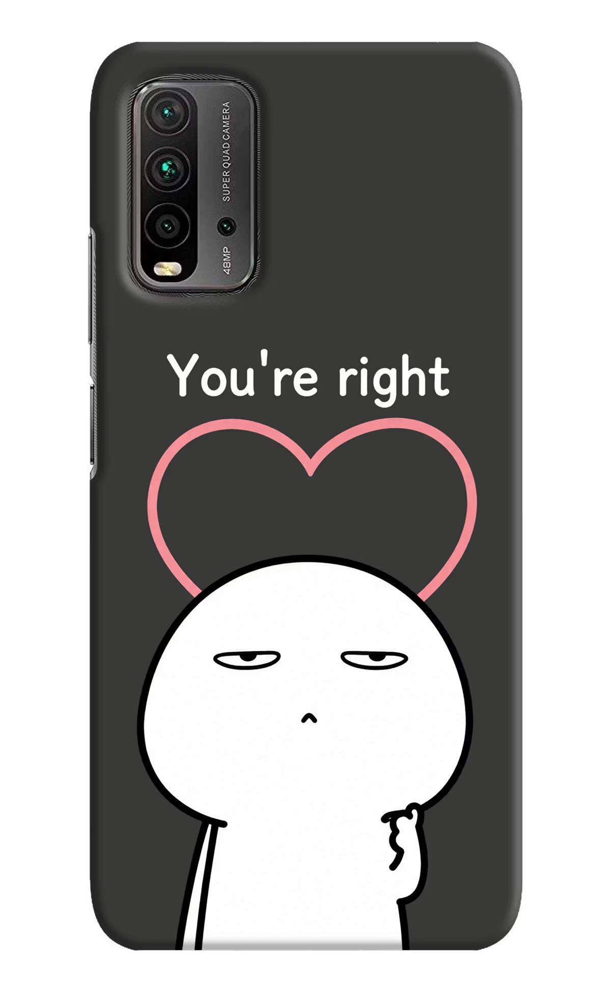You're Right Redmi 9 Power Back Cover
