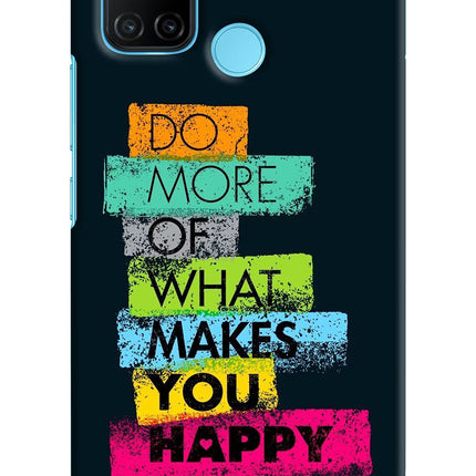 Do More Of What Makes You Happy Realme C17/Realme 7i Hard Case Back Cover by Casekaro