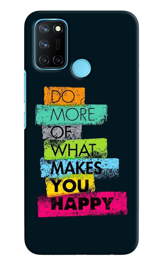Do More Of What Makes You Happy Realme C17/Realme 7i Hard Case Back Cover by Casekaro