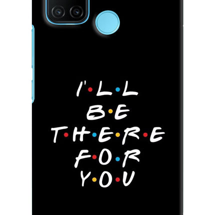 I'll Be There For You Realme C17/Realme 7i Hard Case Back Cover by Casekaro