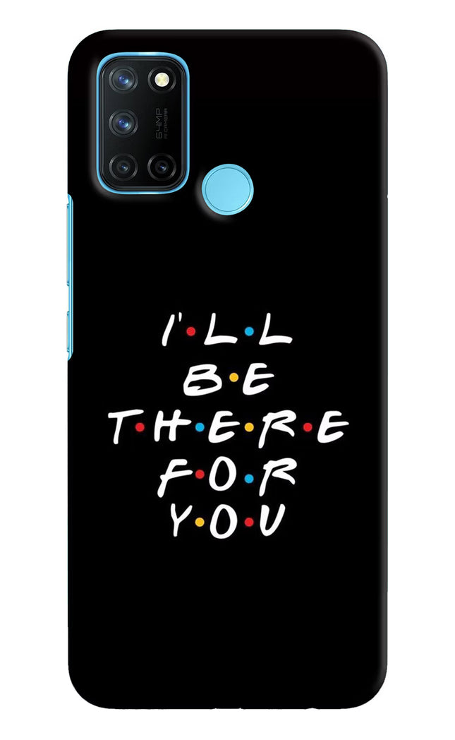 I'll Be There For You Realme C17/Realme 7i Hard Case Back Cover by Casekaro