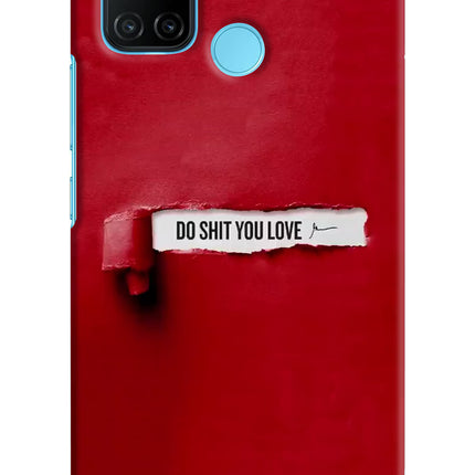 Do Shit You Love Realme C17/Realme 7i Hard Case Back Cover by Casekaro