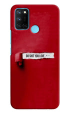 Do Shit You Love Realme C17/Realme 7i Hard Case Back Cover by Casekaro