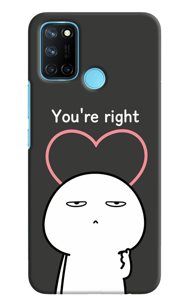 You're Right Realme C17/Realme 7i Hard Case Back Cover by Casekaro