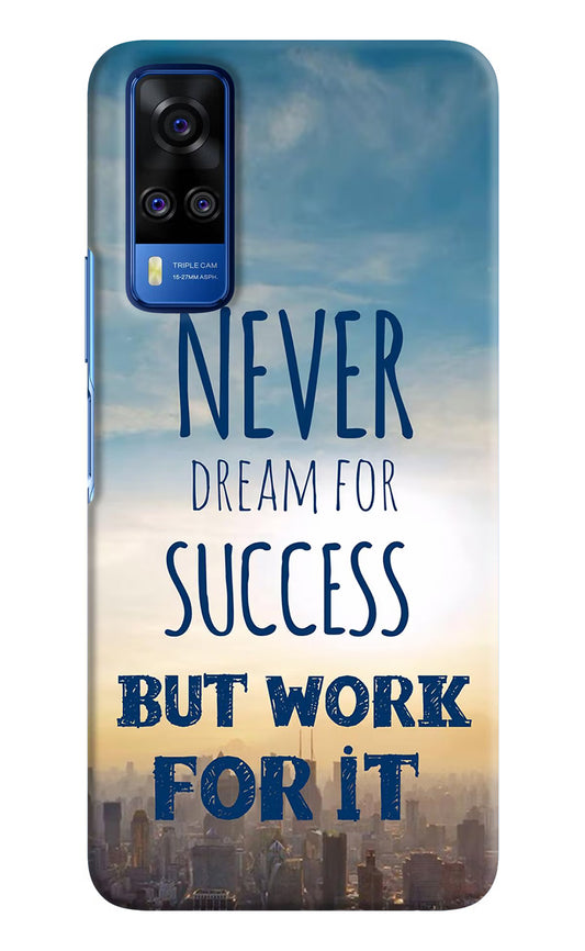 Never Dream For Success But Work For It Vivo Y51A/Y51 2020 Hard Case Back Cover by Casekaro