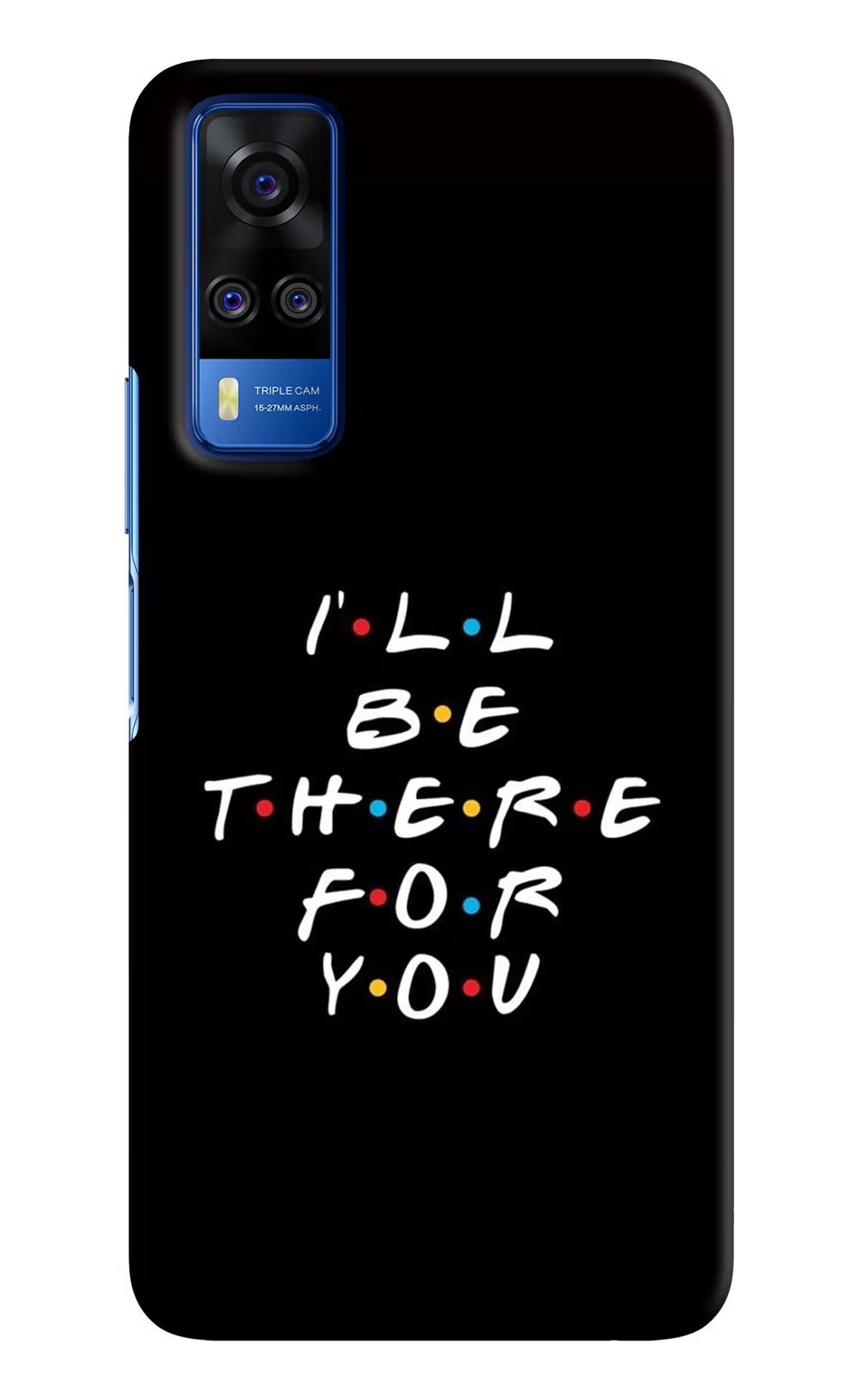 I'll Be There For You Vivo Y51A/Y51 2020 Hard Case Back Cover by Casekaro