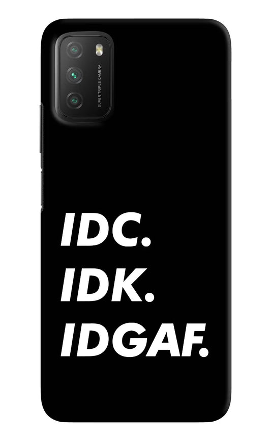 Idc Idk Idgaf Poco M3 Hard Case Back Cover by Casekaro