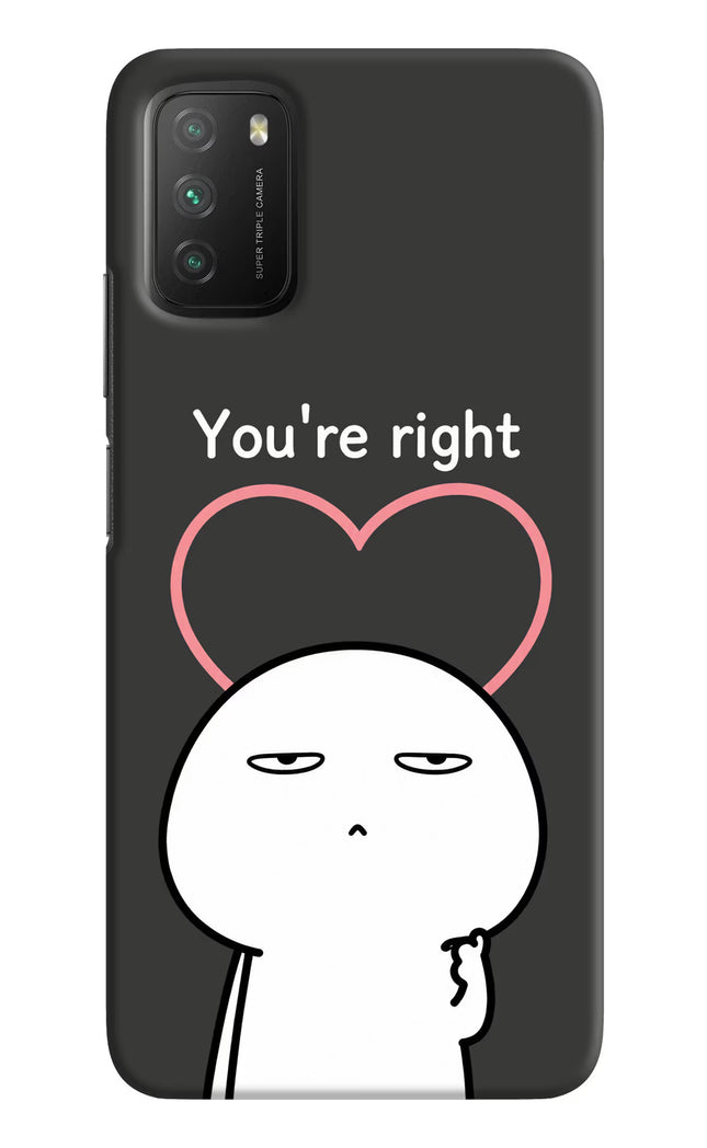You're Right Poco M3 Hard Case Back Cover by Casekaro