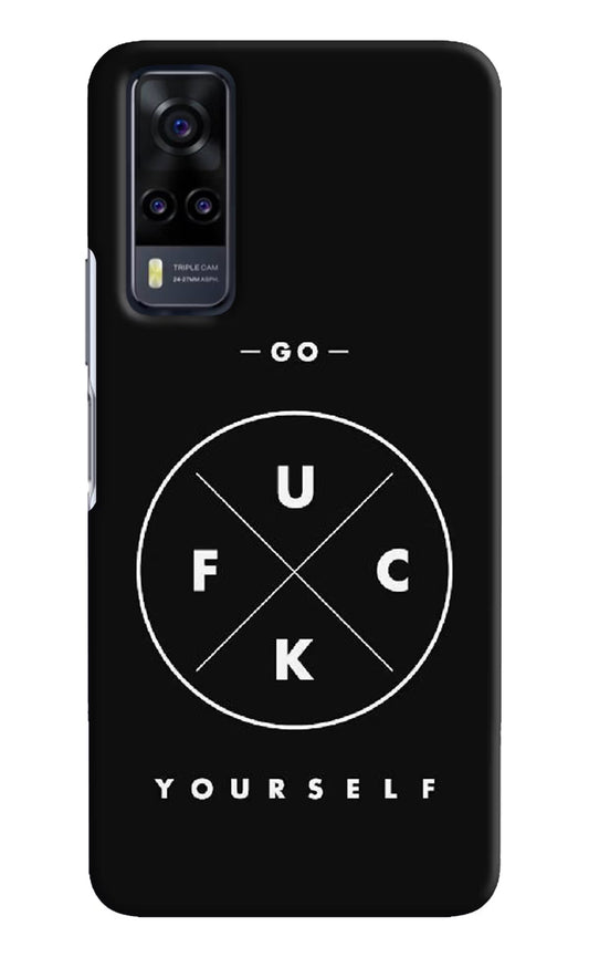 Go Fuck Yourself Vivo Y31 Hard Case Back Cover by Casekaro