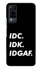 Idc Idk Idgaf Vivo Y31 Hard Case Back Cover by Casekaro