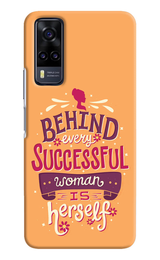 Behind Every Successful Woman There Is Herself Vivo Y31 Hard Case Back Cover by Casekaro