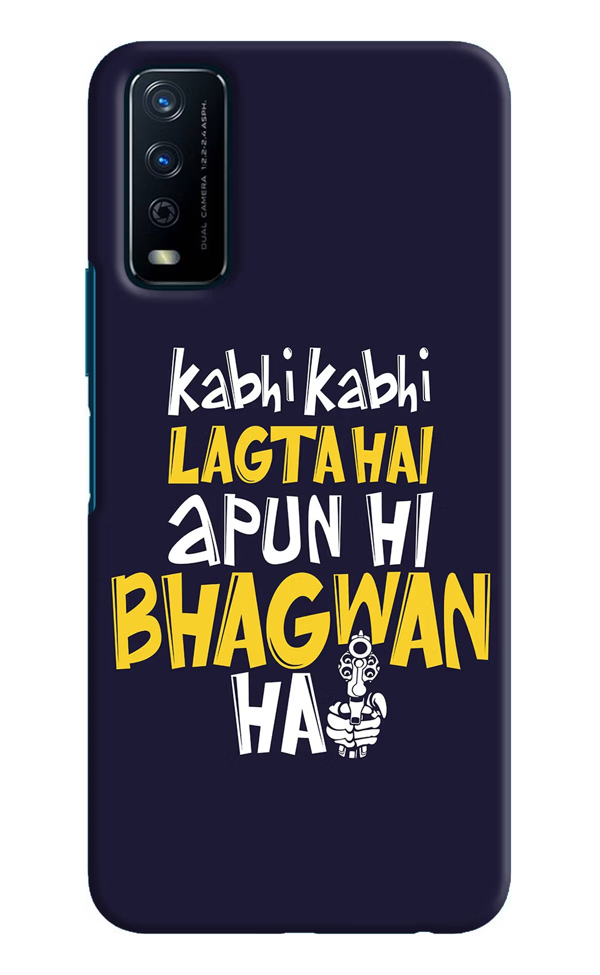 Kabhi Kabhi Lagta Hai Apun Hi Bhagwan Hai Vivo Y12s Hard Case Back Cover by Casekaro