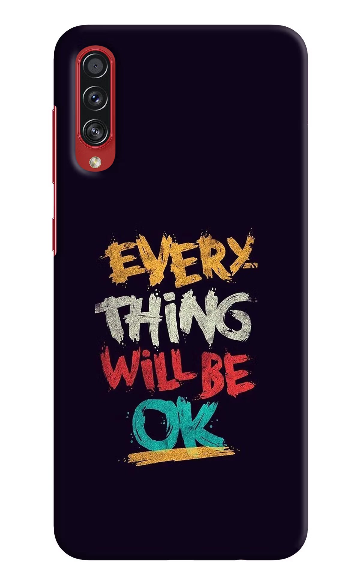 Everything Will Be Ok Samsung A70s Hard Case Back Cover by Casekaro