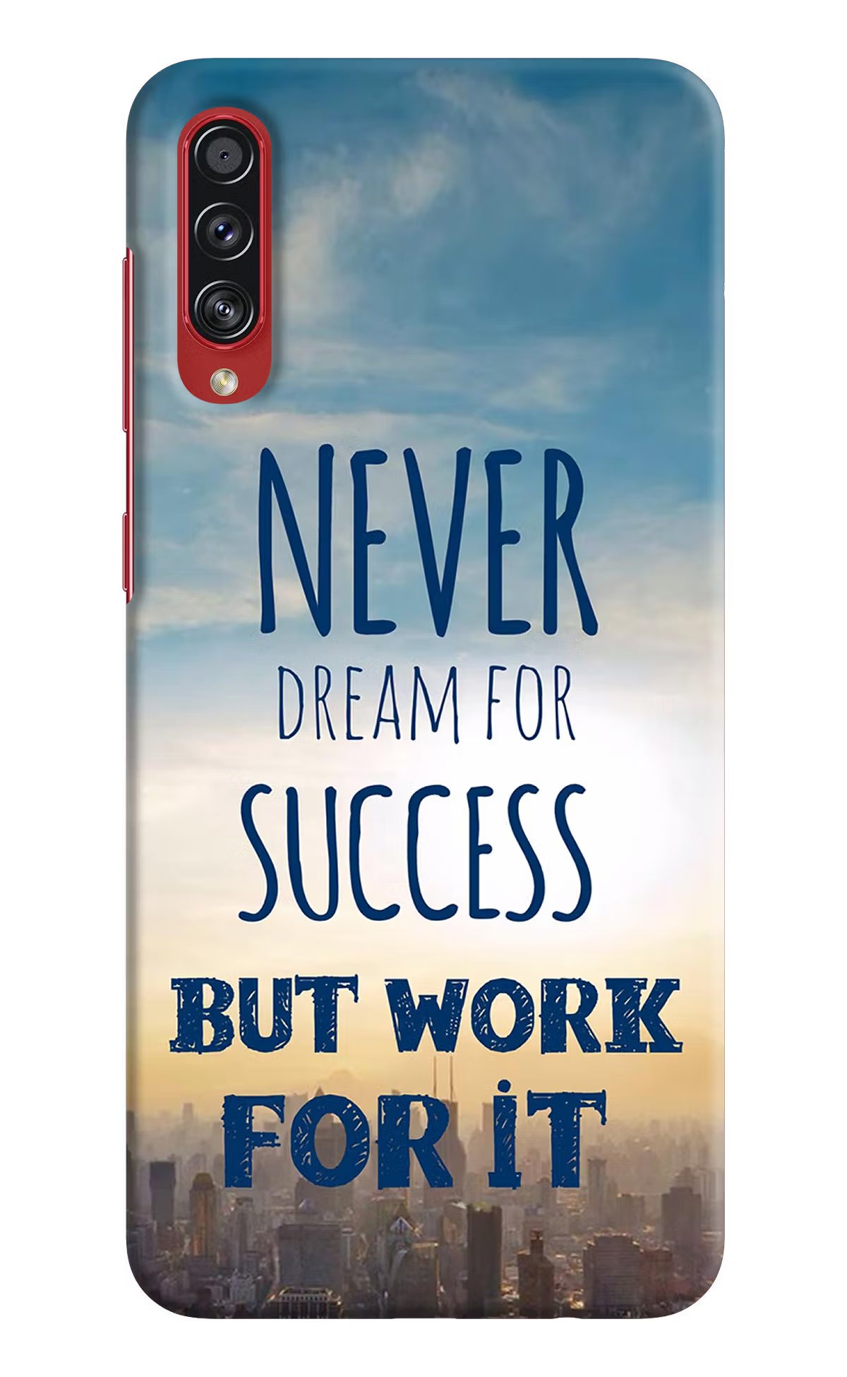 Never Dream For Success But Work For It Samsung A70s Hard Case Back Cover by Casekaro