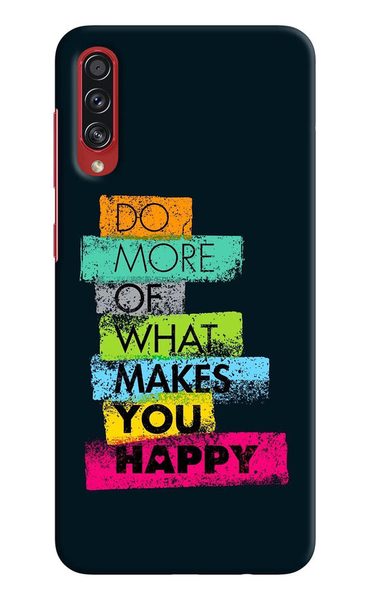 Do More Of What Makes You Happy Samsung A70s Hard Case Back Cover by Casekaro