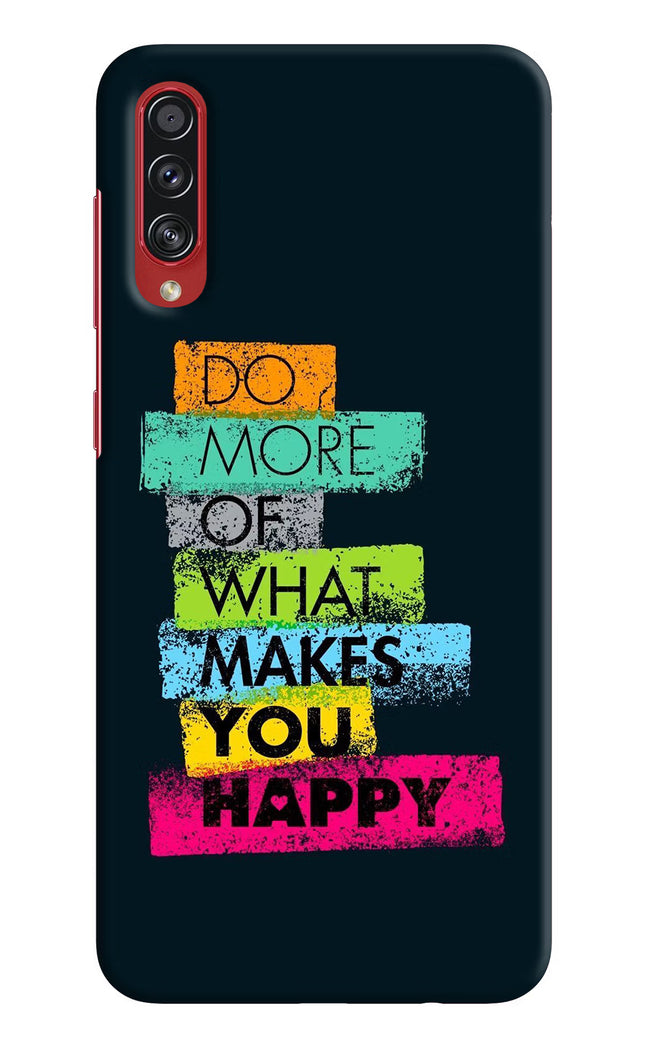 Do More Of What Makes You Happy Samsung A70s Hard Case Back Cover by Casekaro