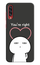 You're Right Samsung A70s Hard Case Back Cover by Casekaro