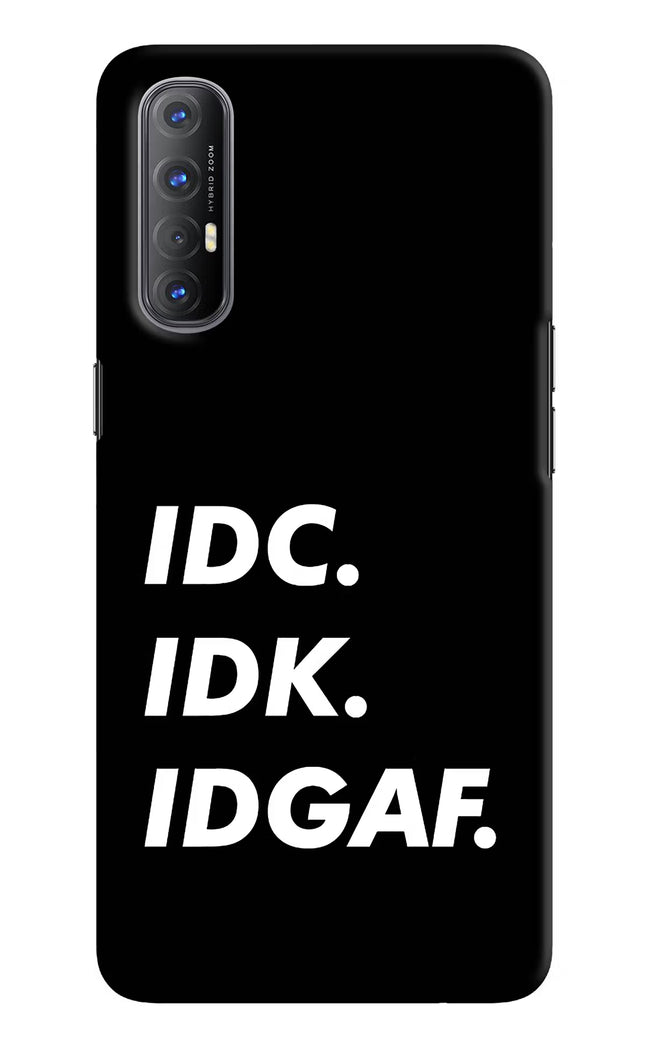 Idc Idk Idgaf Oppo Reno3 Pro Hard Case Back Cover by Casekaro