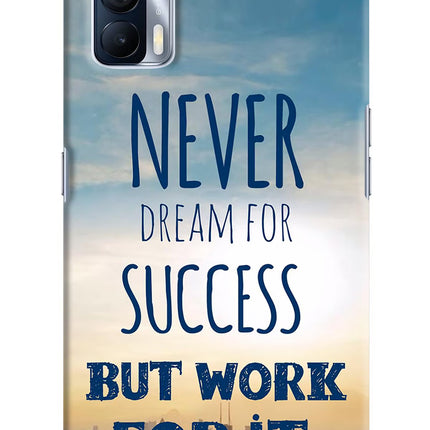 Never Dream For Success But Work For It Realme X7 Hard Case Back Cover by Casekaro