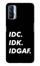 Idc Idk Idgaf Realme X7 Hard Case Back Cover by Casekaro