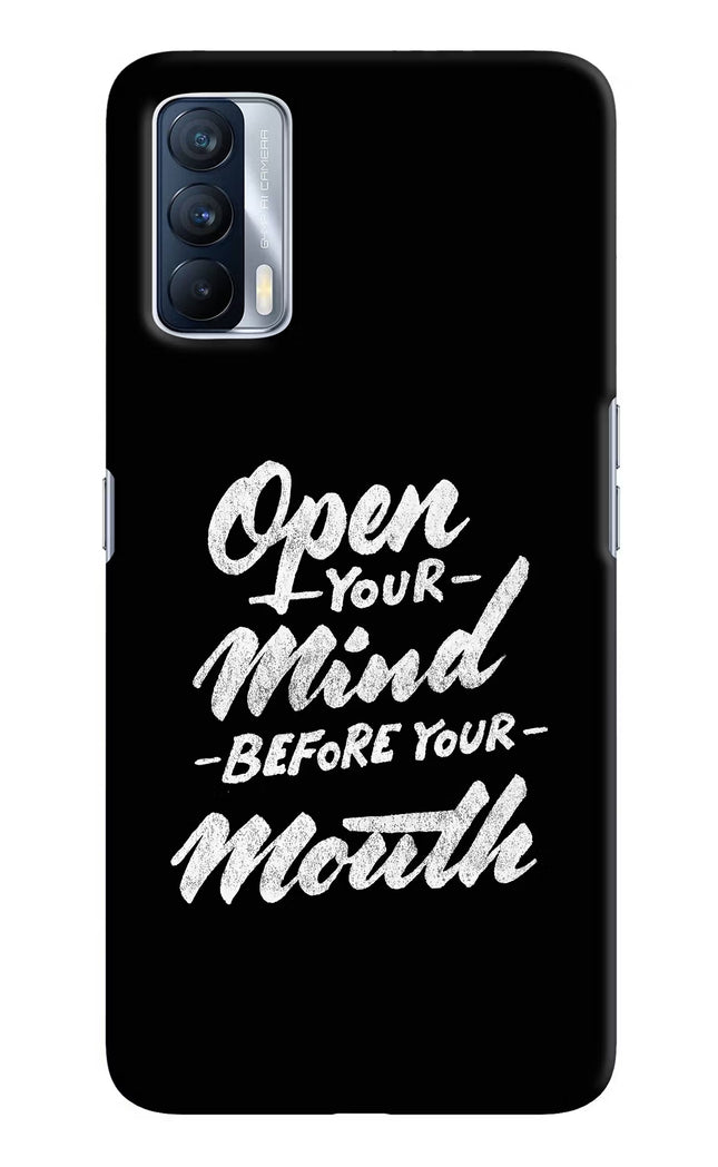 Open Your Mind Before Your Mouth Realme X7 Hard Case Back Cover by Casekaro