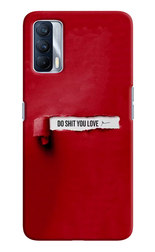 Do Shit You Love Realme X7 Hard Case Back Cover by Casekaro